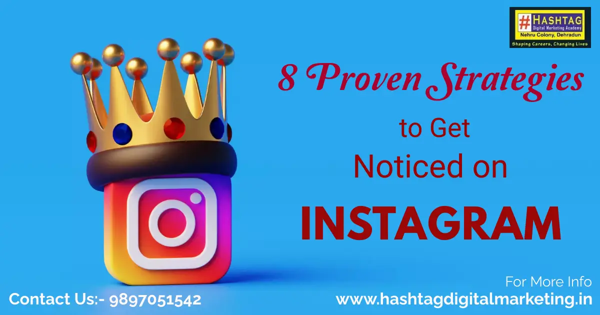 8 Proven Strategies to Get Noticed on Instagram