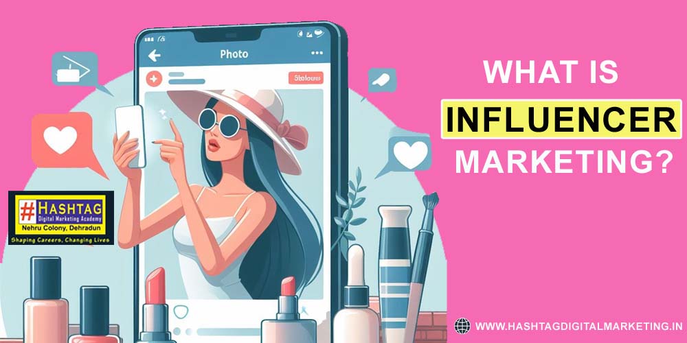 What is Influencer marketing?